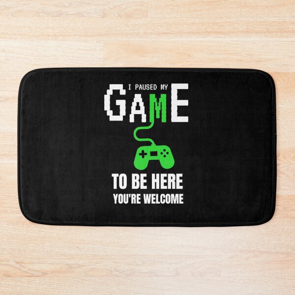 Item preview,  I Pausd My Game To Be Here You're Welcome  designed and sold by sichaz.