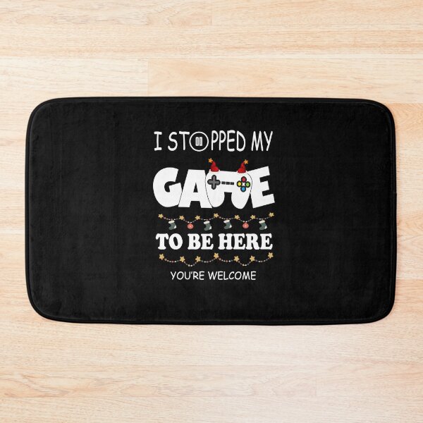 Item preview, I Stopped My Game To Be Here You're Welcome  designed and sold by sichaz.