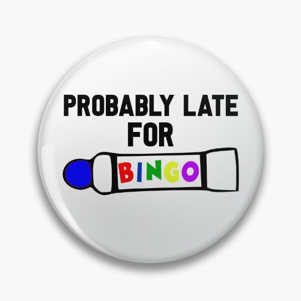 Item preview, Probably Late For Bingo, Bingo Addict, Bingo Player designed and sold by lfinkbeiner12.