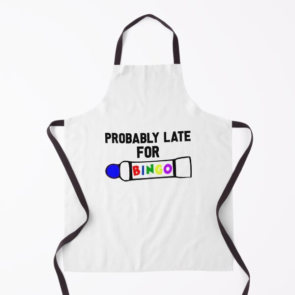 Item preview, Probably Late For Bingo, Bingo Addict, Bingo Player designed and sold by lfinkbeiner12.