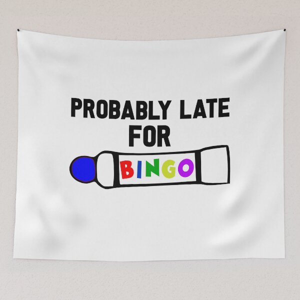 Item preview, Probably Late For Bingo, Bingo Addict, Bingo Player designed and sold by lfinkbeiner12.