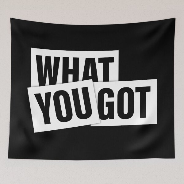 Item preview, WHAT YOU GOT designed and sold by diego75bcn.