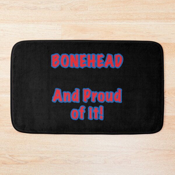 Item preview, Bonehead - And Proud of it designed and sold by janraydesigns.