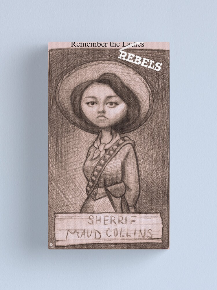 Thumbnail 1 of 3, Canvas Print, Remember the Ladies - Sherrif Maud Collins designed and sold by 3WishStudios.