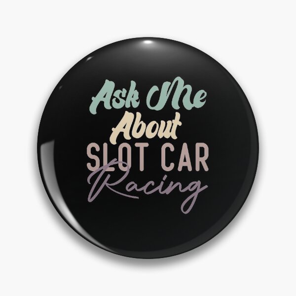 Item preview, Ask Me About Slot Car Racing designed and sold by medbdj.