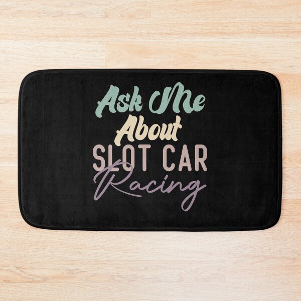 Item preview, Ask Me About Slot Car Racing designed and sold by medbdj.