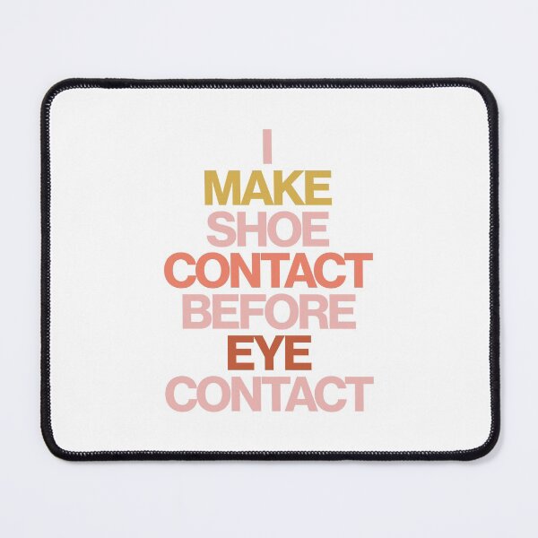 Item preview, Haute Leopard I Make Shoe Contact Before Eye Contact Sassy/Funny Quote designed and sold by HauteLeopard.