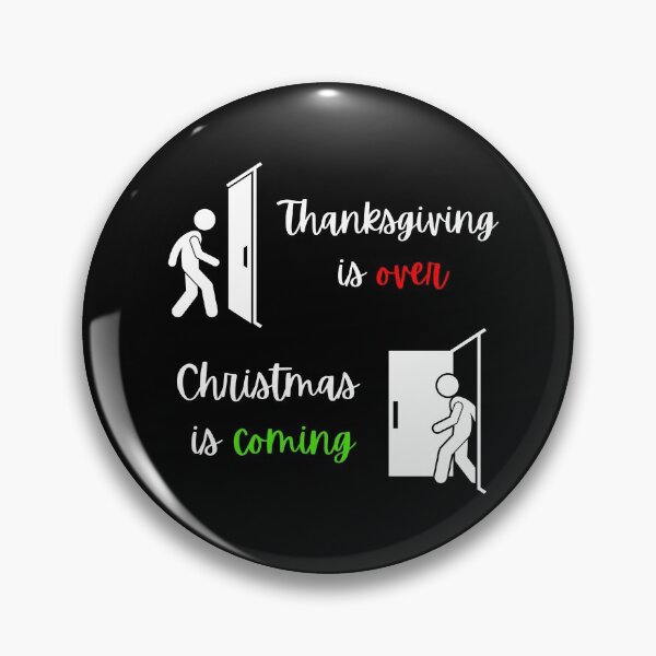 Item preview, Thanksgiving is over Christmas is coming designed and sold by ArtistryPrint.