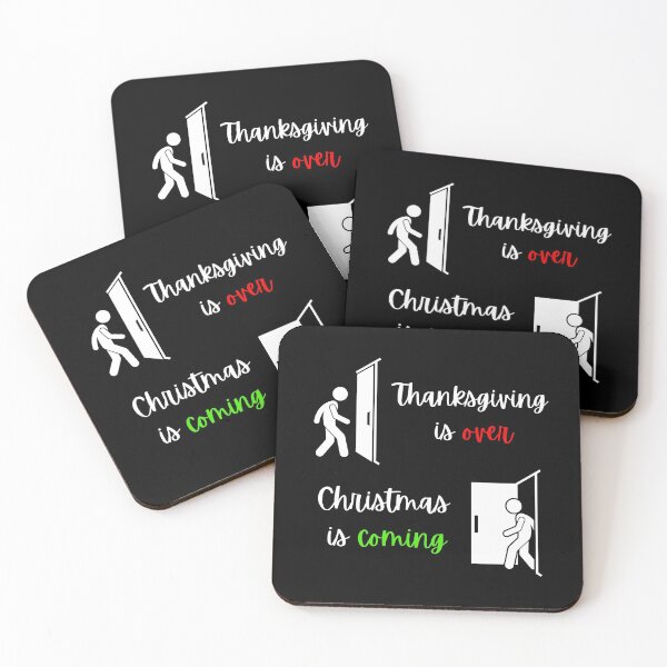 Item preview, Thanksgiving is over Christmas is coming designed and sold by ArtistryPrint.