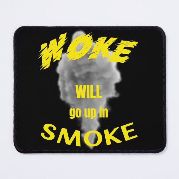 Item preview, Woke Will Go Up in Smoke designed and sold by Dumelang.