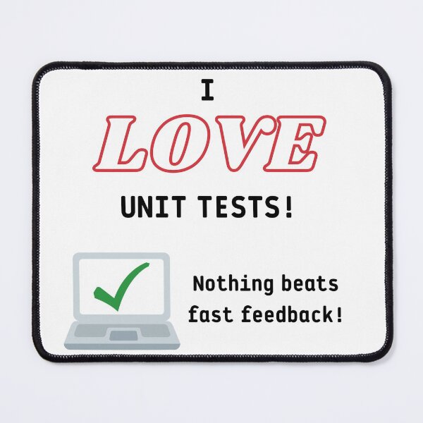 Item preview, I LOVE Unit tests! Programming and software testing designed and sold by themkat.