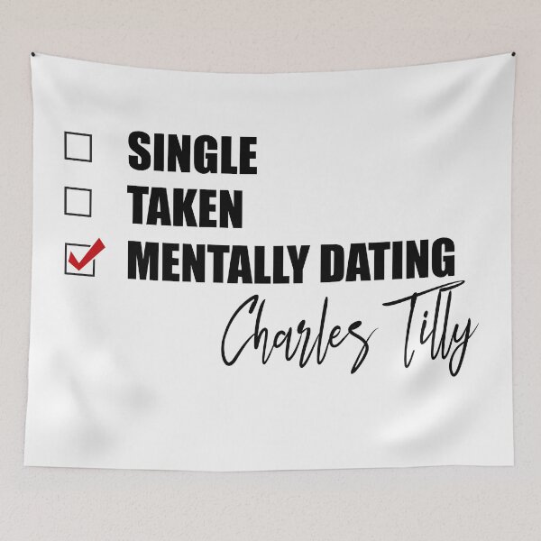Item preview, Mentally Dating Charles Tilly designed and sold by Bend-The-Trendd.