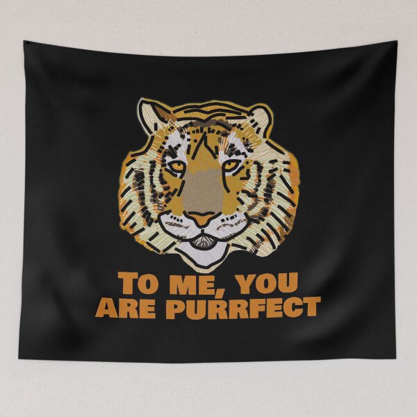 Item preview, Perfect Big Cat Tiger Says You are Purrfect designed and sold by ellenhenry.