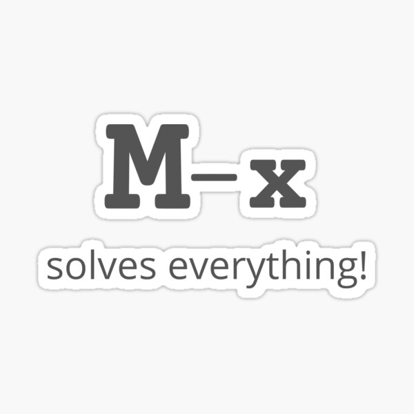 M-x solves everything! Emacs Sticker