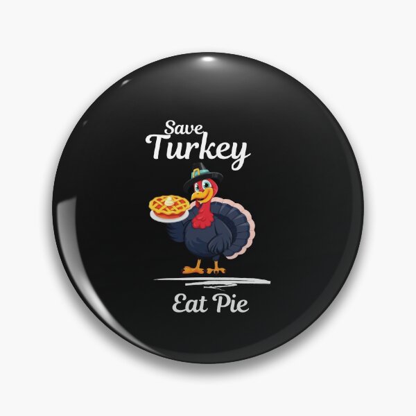 Item preview, Save Turkey Eat Pie - Save Turkey Eat Pizza designed and sold by Rainbow Designs.