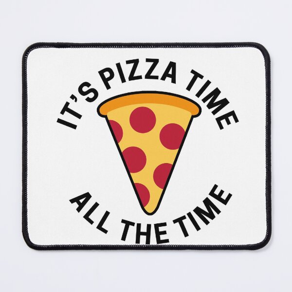Item preview, It's Pizza Time All The Time designed and sold by fearcity.