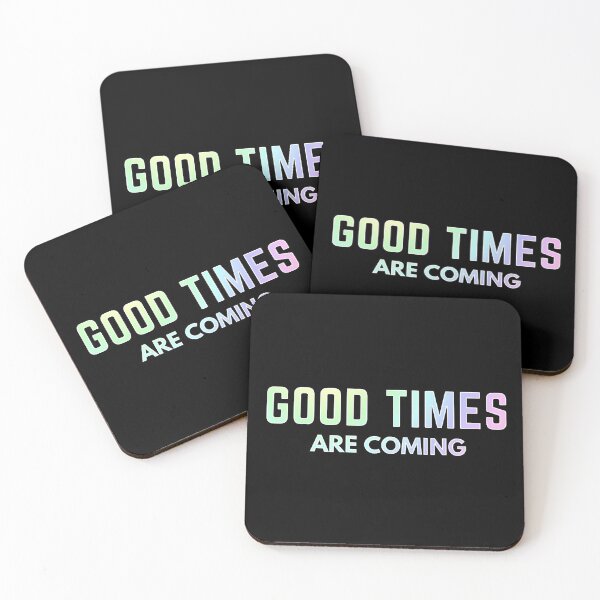 Item preview, good times are coming - motivational quotes  designed and sold by nasani.