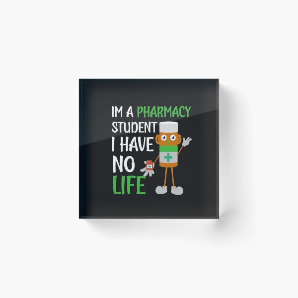 Item preview, Im A Pharmacy Student I Have No Life designed and sold by AmeliaStore1.