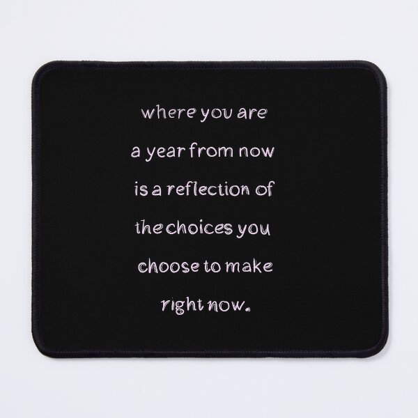 Item preview, Where you are a year from now is a reflection of the choices you choose to make right now designed and sold by AestheticNi.