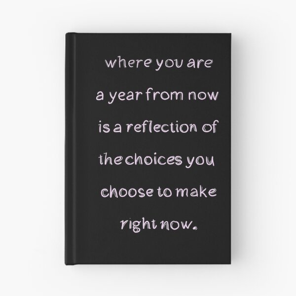 Item preview, Where you are a year from now is a reflection of the choices you choose to make right now designed and sold by AestheticNi.