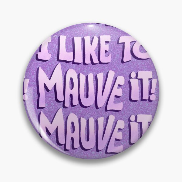 Item preview, I Like to Mauve It Mauve It! designed and sold by LindsayCat.