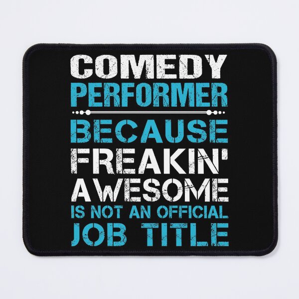 Item preview, Comedy Performer T Shirt - Freaking Awesome Job Gift Item Tee designed and sold by oetate4774.