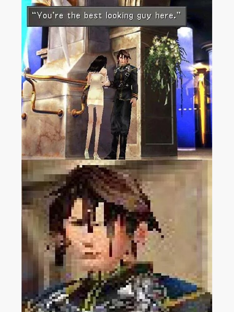 "You re the best looking guy here (Final Fantasy VIII)" Art Print for