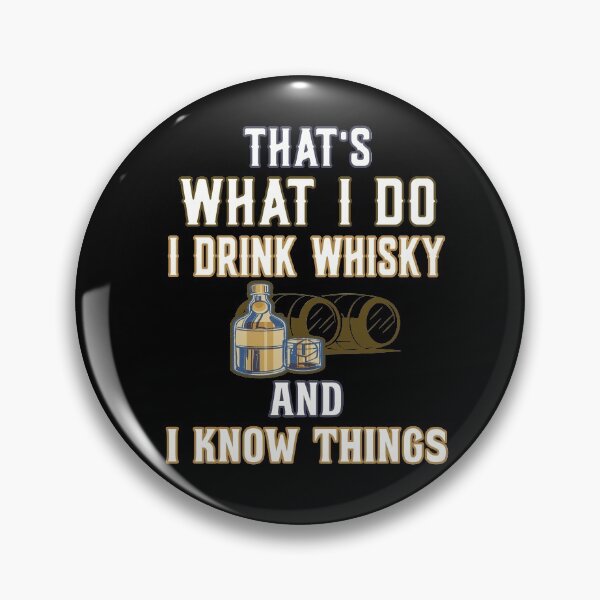 Item preview, Thats what I do I drink whiskey - whiskey drinkers designed and sold by dJ-Design.