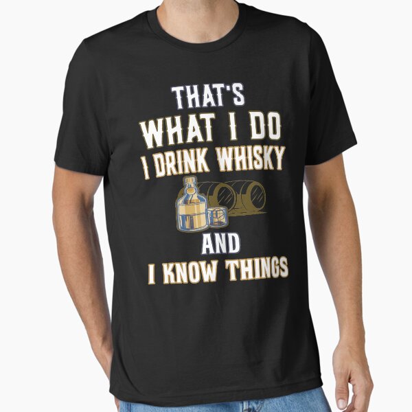 Item preview, Thats what I do I drink whiskey - whiskey drinkers designed and sold by dJ-Design.