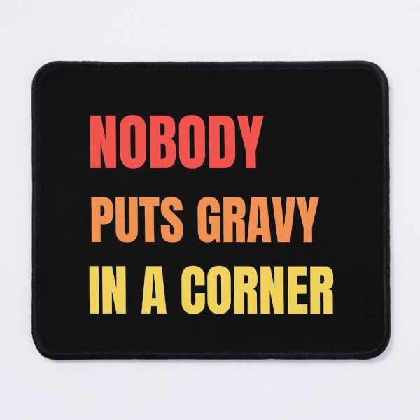 Item preview,  Funny Thanksgiving Puns Nobody puts gravy in the corner designed and sold by Luna  Shirts⭐⭐⭐⭐⭐.