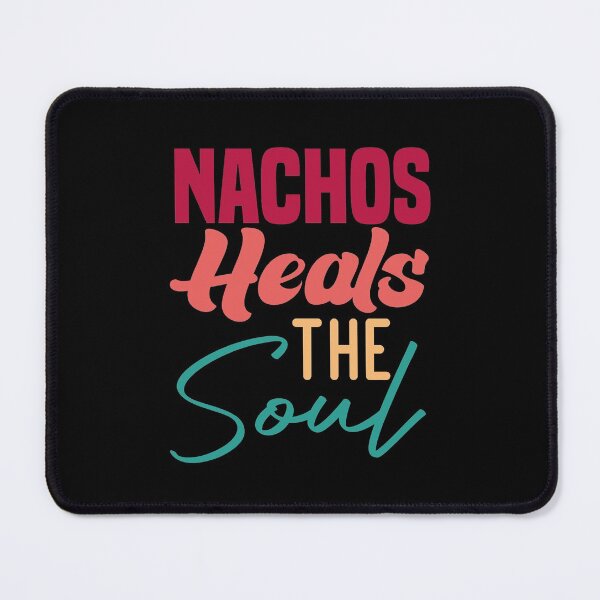Item preview,  Nachos Heals The Soul designed and sold by medbdj.