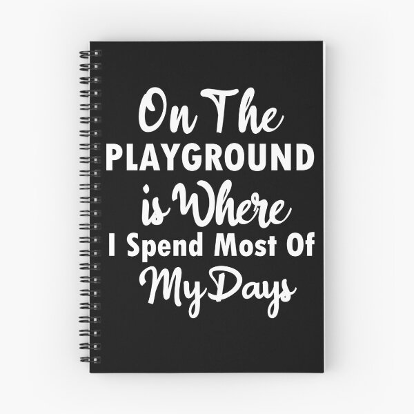 Item preview, On The Playground Is Where I Spend Most Of My Days, funny playground quote, playground children quotes, gifts for teacher, playground with slide designed and sold by adjamine.