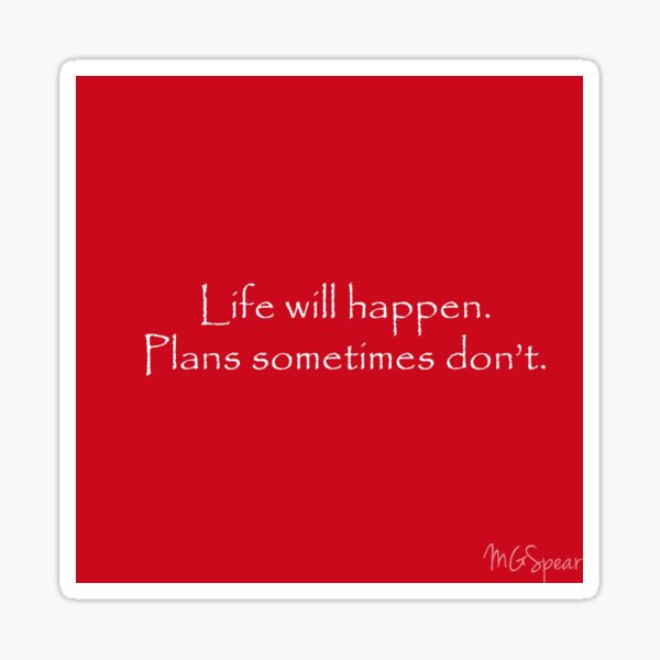 Motivational Quote Life happens Plans Don't Sticker