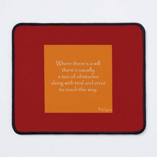 Motivational Quote where there's a will there's a way Mouse Pad