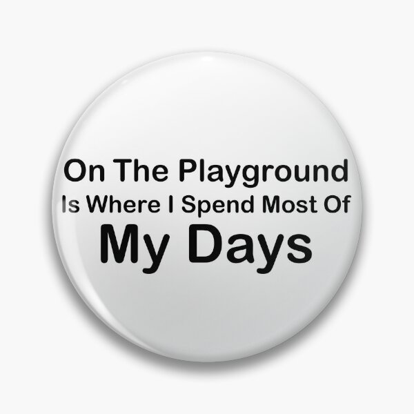 Item preview, On The Playground Is Where I Spend Most Of My Days, funny playground quote, playground children quotes, gifts for teacher, playground with slide designed and sold by adjamine.