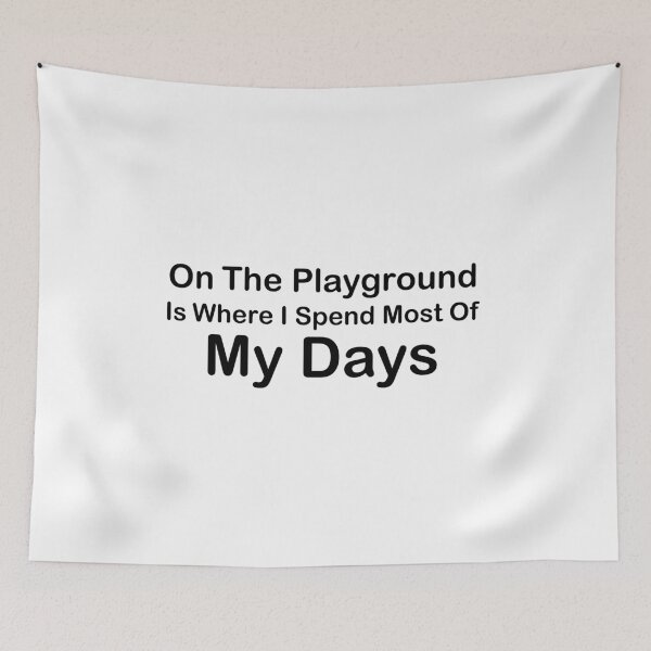 Item preview, On The Playground Is Where I Spend Most Of My Days, funny playground quote, playground children quotes, gifts for teacher, playground with slide designed and sold by adjamine.