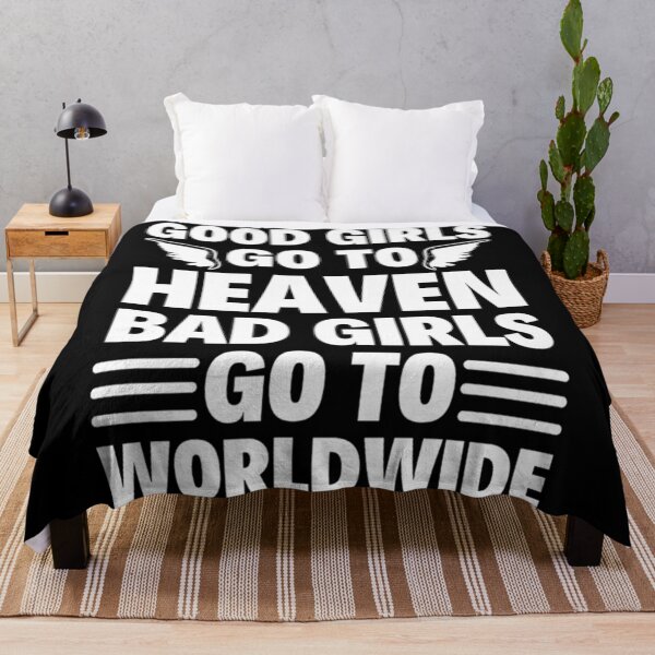 Item preview, Good Girls Go To Heaven Bad Girls Go Worldwide - Funny Mr Worldwide designed and sold by chetan786.