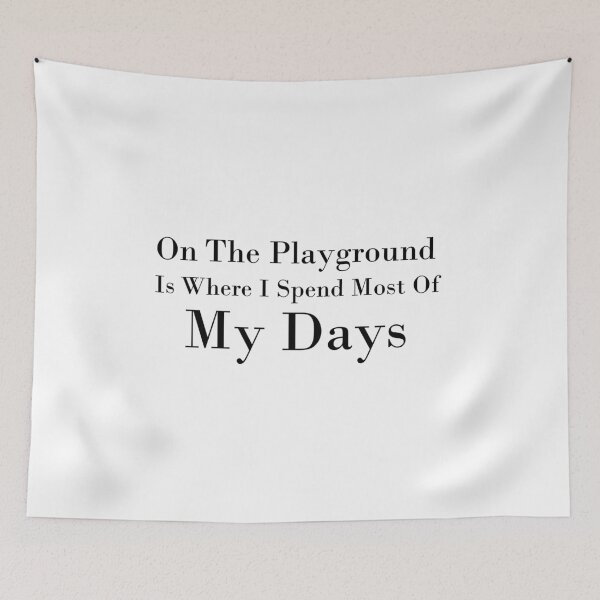 Item preview, On The Playground Is Where I Spend Most Of My Days, funny playground quote, playground children quotes, gifts for teacher, playground with slide designed and sold by adjamine.