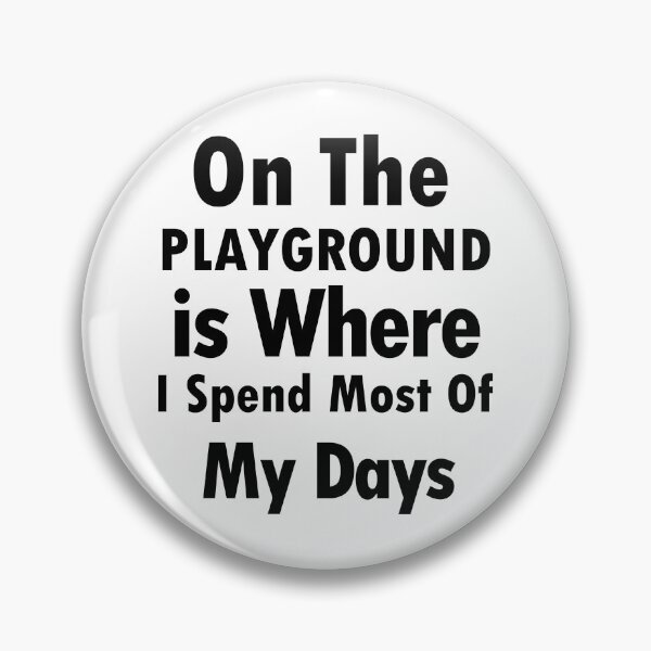 Item preview, On The Playground Is Where I Spend Most Of My Days, funny playground quote, playground children quotes, gifts for teacher, playground with slide designed and sold by adjamine.