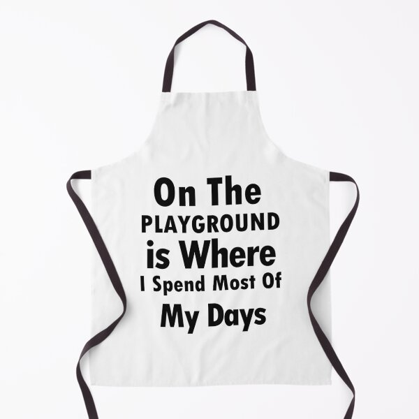 Item preview, On The Playground Is Where I Spend Most Of My Days, funny playground quote, playground children quotes, gifts for teacher, playground with slide designed and sold by adjamine.