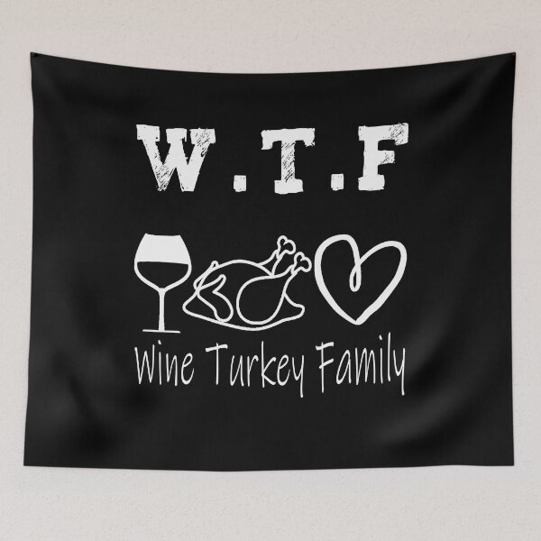 Item preview, WTF Wine Turkey Family Funny Thanksgiving Day Tee designed and sold by illustrapho.