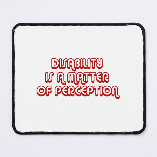 Item preview, Disability is a matter of perception. designed and sold by Terse08.