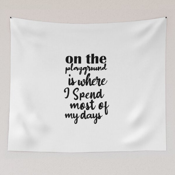 Item preview, On The Playground Is Where I Spend Most Of My Days, funny playground quote, playground children quotes, gifts for teacher, playground with slide designed and sold by adjamine.