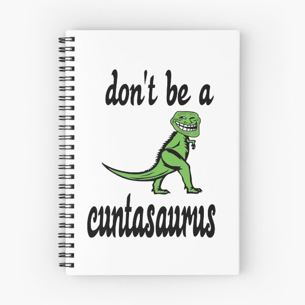 Item preview, Including Be A Cuntasaurus designed and sold by leicha.