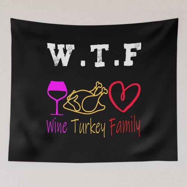 Item preview, WTF Wine Turkey Family Funny Thanksgiving Day Tee designed and sold by illustrapho.