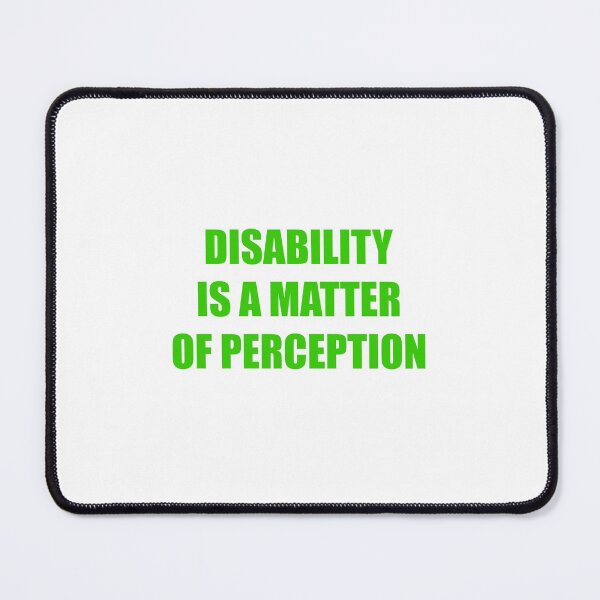 Item preview, Disability is a matter of perception. designed and sold by Terse08.