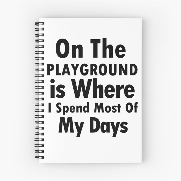 Item preview, On The Playground Is Where I Spend Most Of My Days, funny playground quote, playground children quotes, gifts for teacher, playground with slide designed and sold by adjamine.