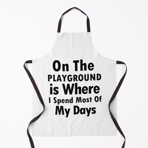 Item preview, On The Playground Is Where I Spend Most Of My Days, funny playground quote, playground children quotes, gifts for teacher, playground with slide designed and sold by adjamine.