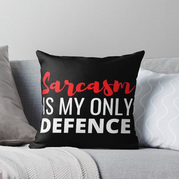 Item preview, Sarcasm Is My Only Defence - And It Is A Good One designed and sold by Sonatablue.
