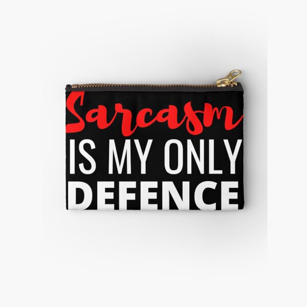 Item preview, Sarcasm Is My Only Defence - And It Is A Good One designed and sold by Sonatablue.